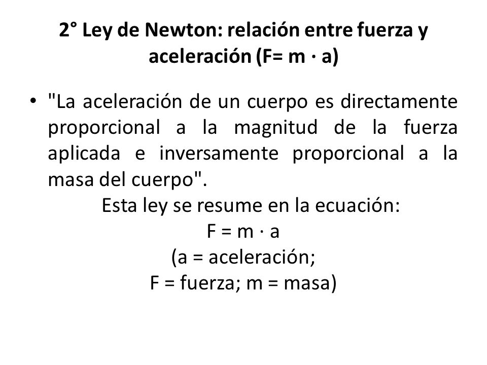 2° Ley de Newton: relación entre fuerza y aceleración (F= m · a)