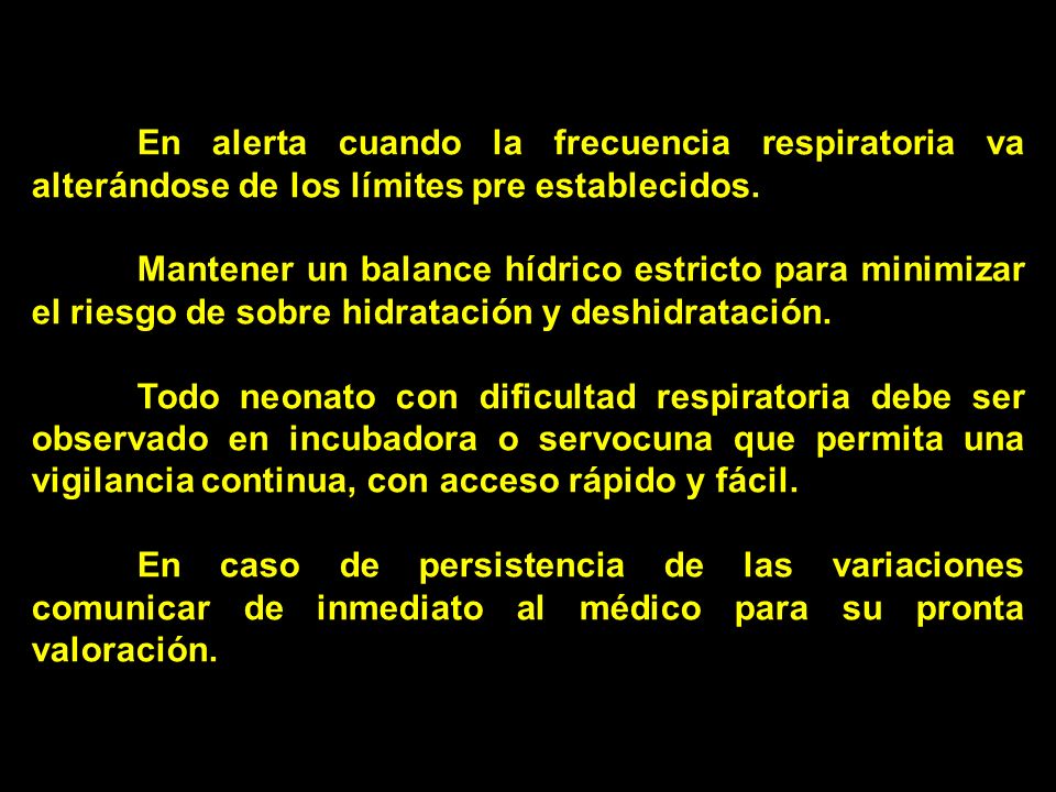 En alerta cuando la frecuencia respiratoria va alterándose de los límites pre establecidos.
