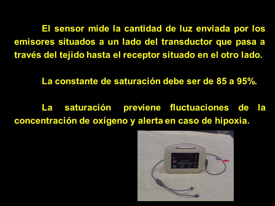 El sensor mide la cantidad de luz enviada por los emisores situados a un lado del transductor que pasa a través del tejido hasta el receptor situado en el otro lado.