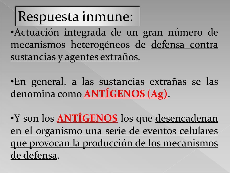 Respuesta inmune: Actuación integrada de un gran número de mecanismos heterogéneos de defensa contra sustancias y agentes extraños.