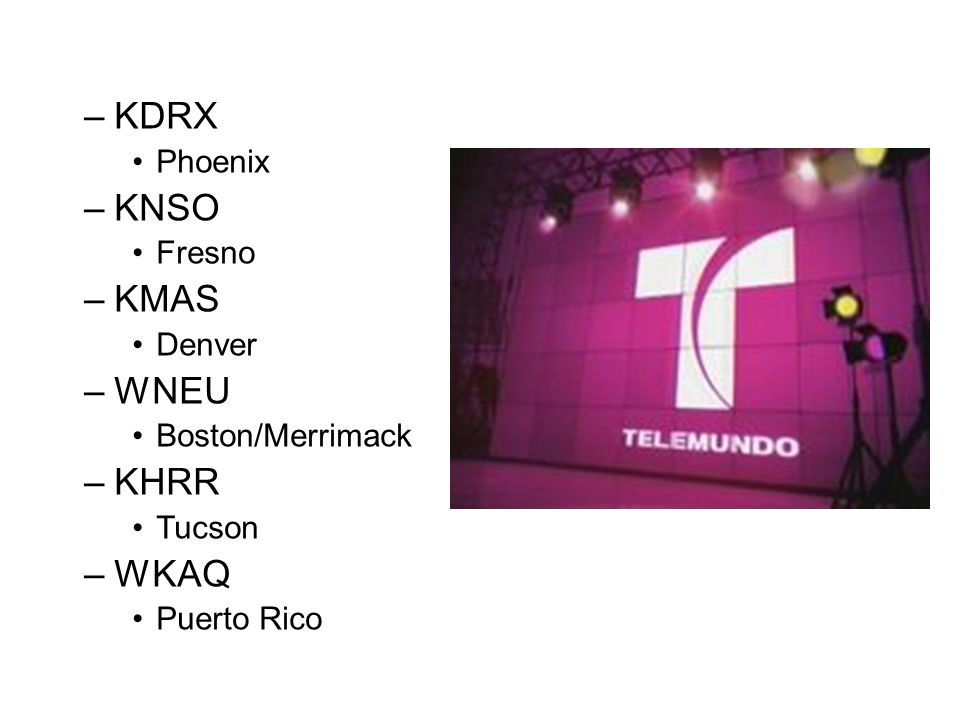 KDRX KNSO KMAS WNEU KHRR WKAQ Phoenix Fresno Denver Boston/Merrimack