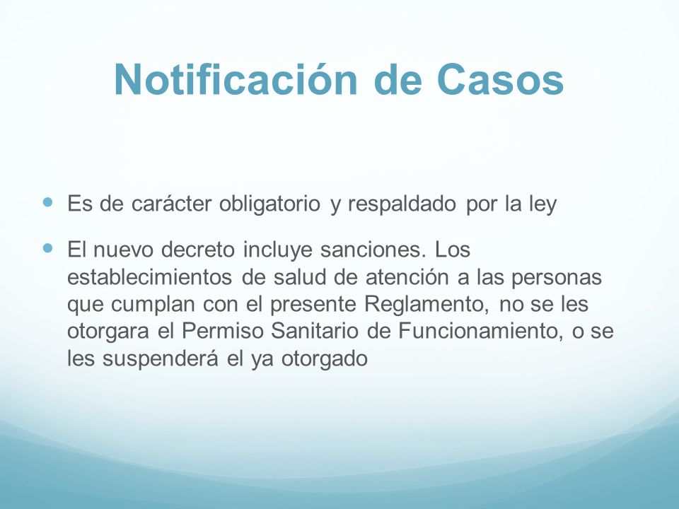 Notificación de Casos Es de carácter obligatorio y respaldado por la ley.