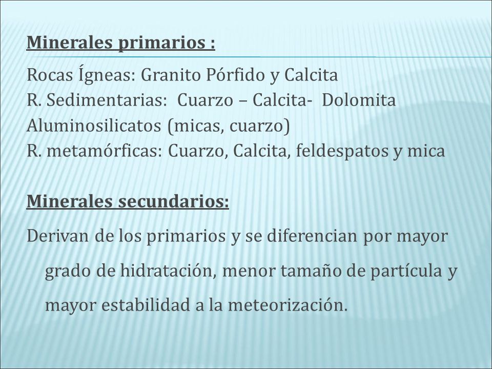 Minerales primarios : Rocas Ígneas: Granito Pórfido y Calcita R