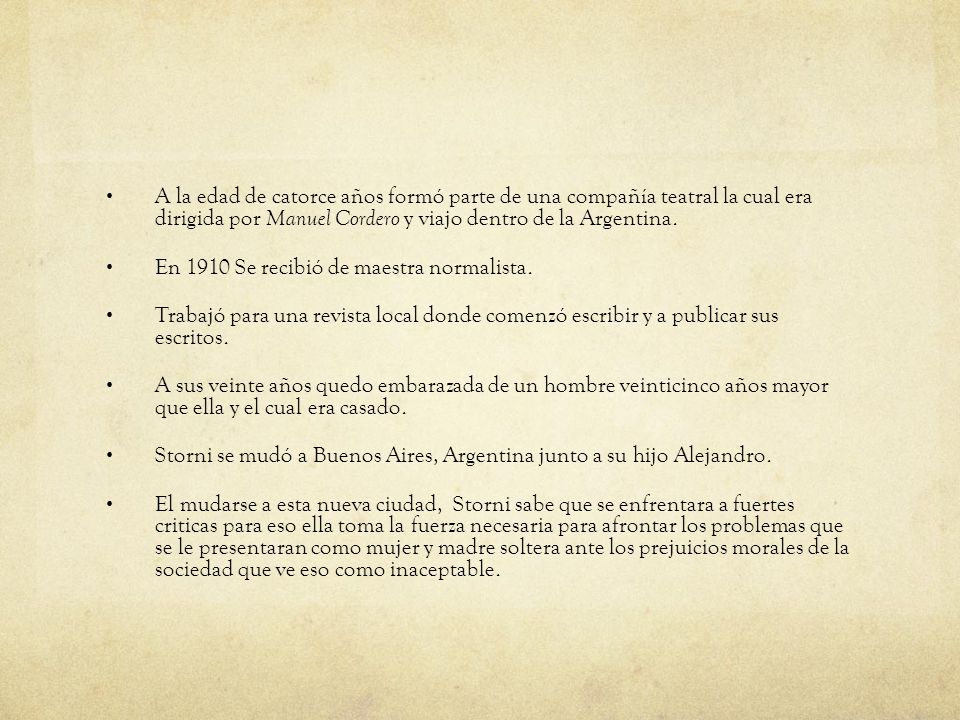 A la edad de catorce años formó parte de una compañía teatral la cual era dirigida por Manuel Cordero y viajo dentro de la Argentina.
