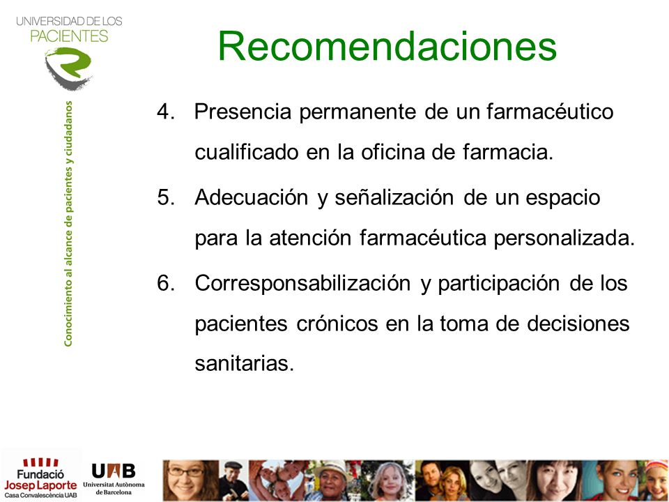 Recomendaciones 4. Presencia permanente de un farmacéutico cualificado en la oficina de farmacia.