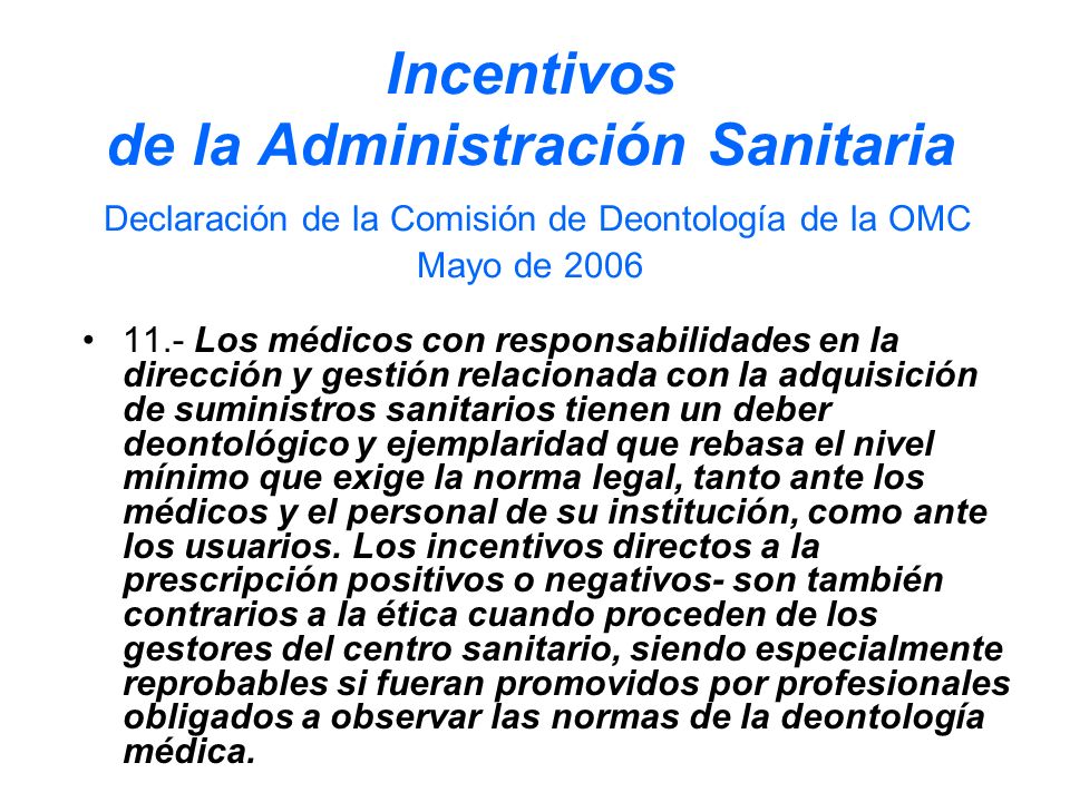 Incentivos de la Administración Sanitaria Declaración de la Comisión de Deontología de la OMC Mayo de 2006