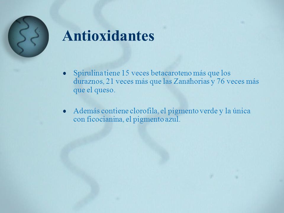 Antioxidantes Spirulina tiene 15 veces betacaroteno más que los duraznos, 21 veces más que las Zanahorias y 76 veces más que el queso.