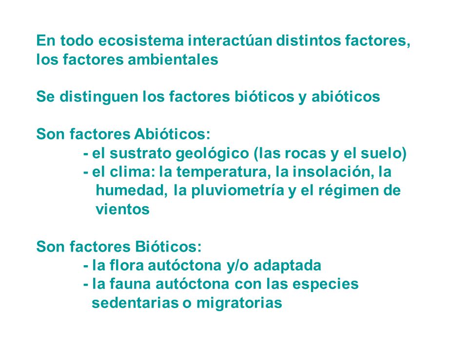 En todo ecosistema interactúan distintos factores, los factores ambientales