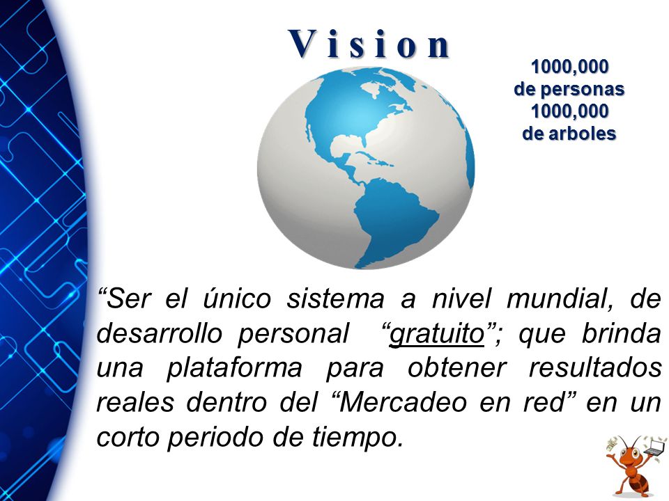 V i s i o n 1000,000. de personas. de arboles.