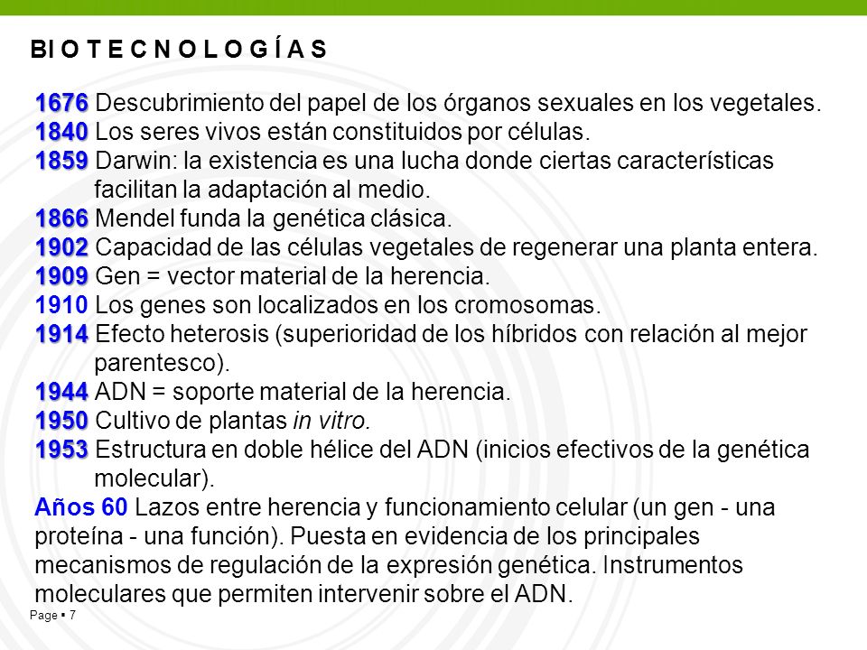 BI O T E C N O L O G Í A S 1676 Descubrimiento del papel de los órganos sexuales en los vegetales.