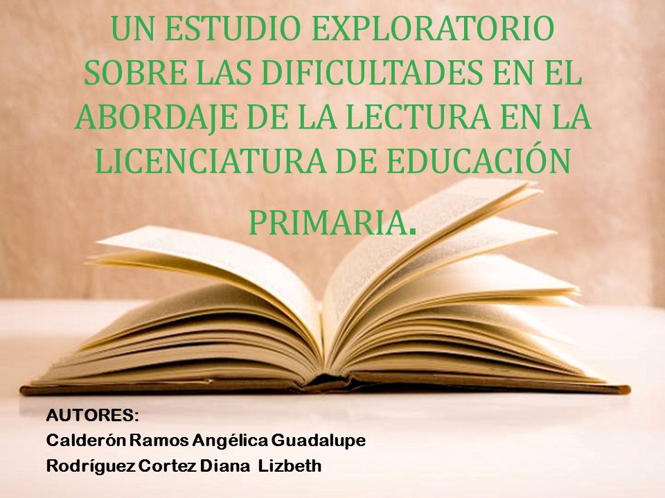 UN ESTUDIO EXPLORATORIO SOBRE LAS DIFICULTADES EN EL ABORDAJE DE LA LECTURA EN LA LICENCIATURA DE EDUCACIÓN PRIMARIA.