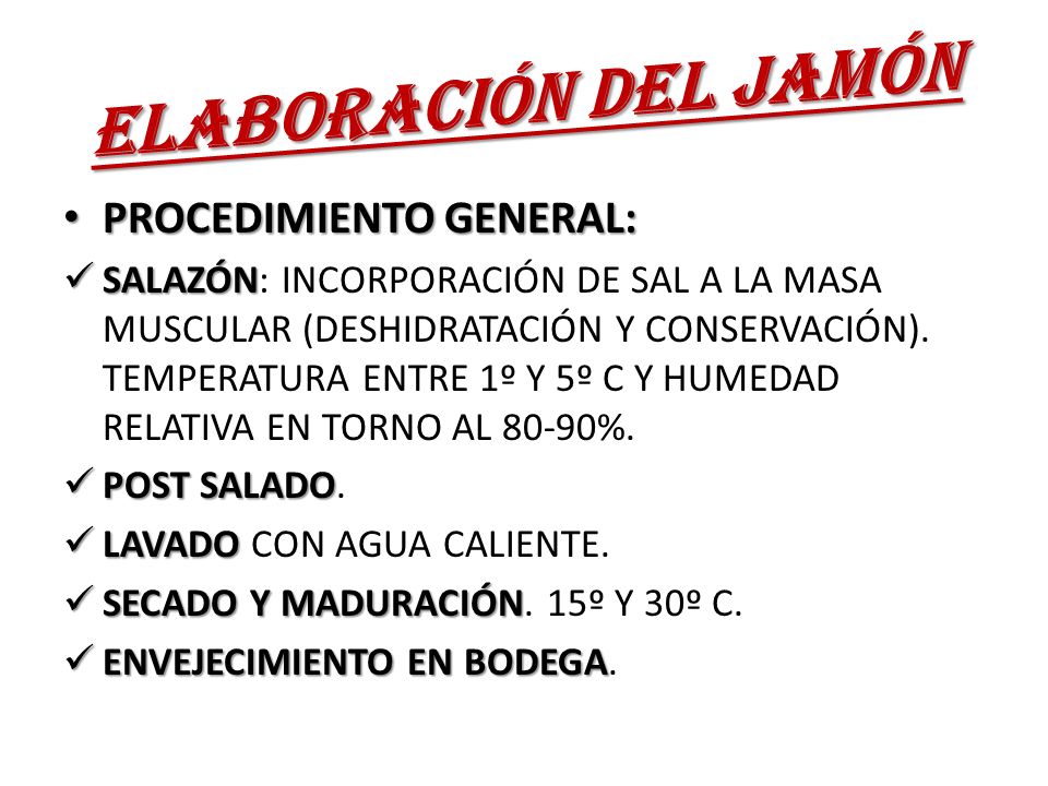 ELABORACIÓN DEL JAMÓN PROCEDIMIENTO GENERAL: