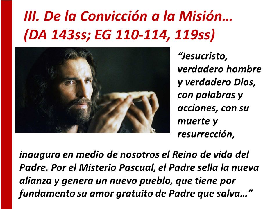 III. De la Convicción a la Misión… (DA 143ss; EG , 119ss)
