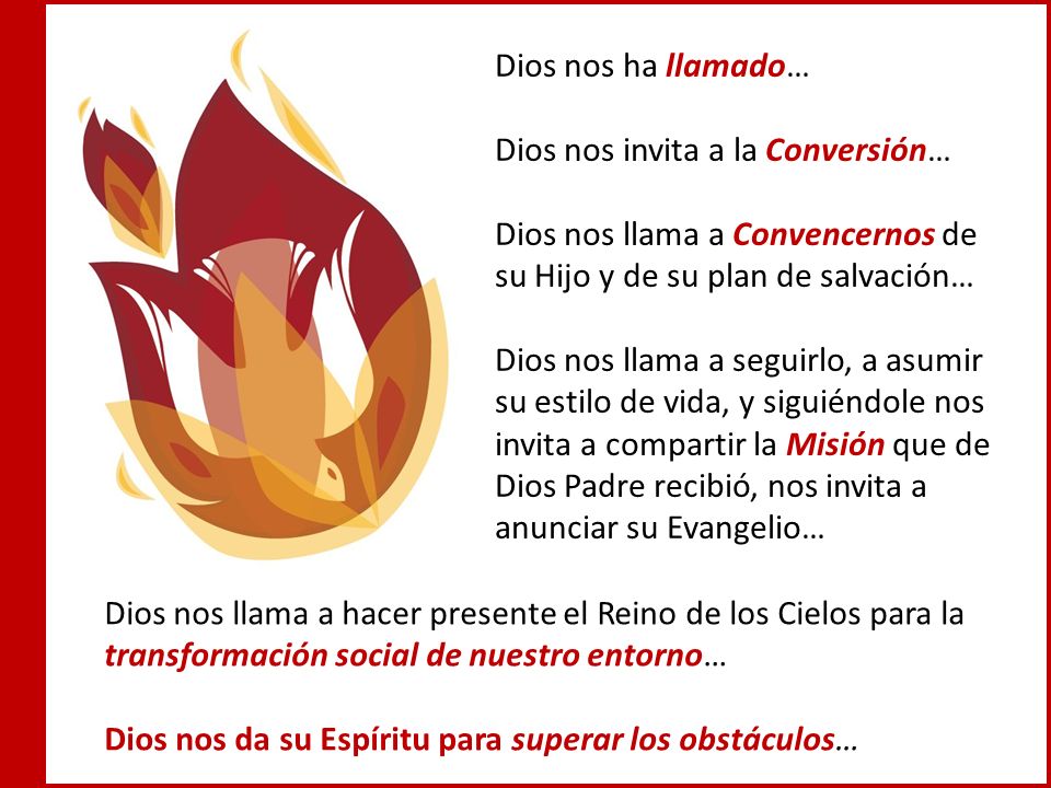 Dios nos ha llamado… Dios nos invita a la Conversión… Dios nos llama a Convencernos de su Hijo y de su plan de salvación…