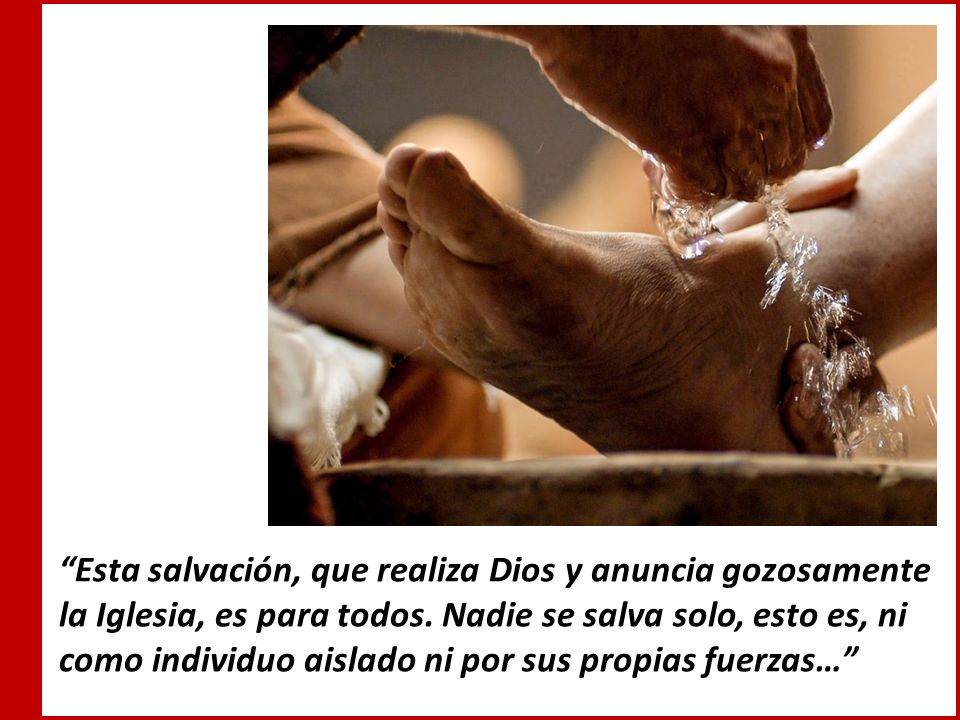 Esta salvación, que realiza Dios y anuncia gozosamente la Iglesia, es para todos.
