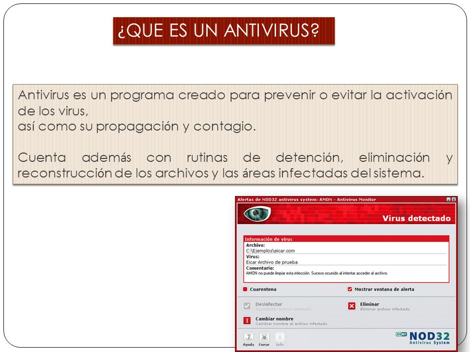 ¿QUE ES UN ANTIVIRUS Antivirus es un programa creado para prevenir o evitar la activación de los virus,