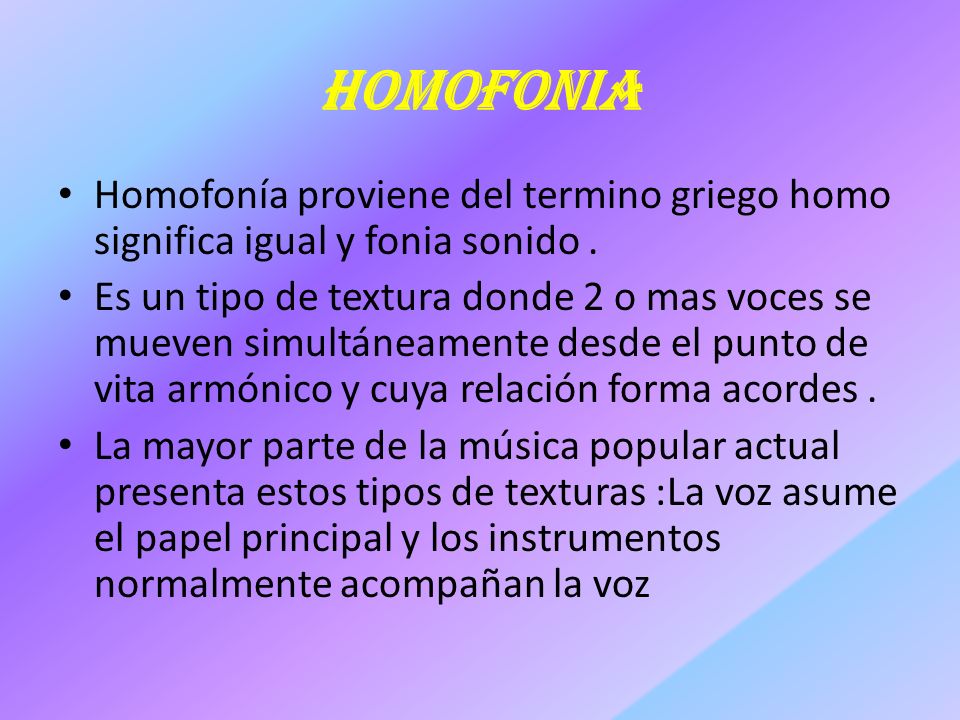 Homofonia Homofonía proviene del termino griego homo significa igual y fonia sonido .