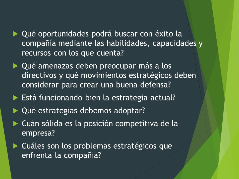 Qué oportunidades podrá buscar con éxito la compañía mediante las habilidades, capacidades y recursos con los que cuenta