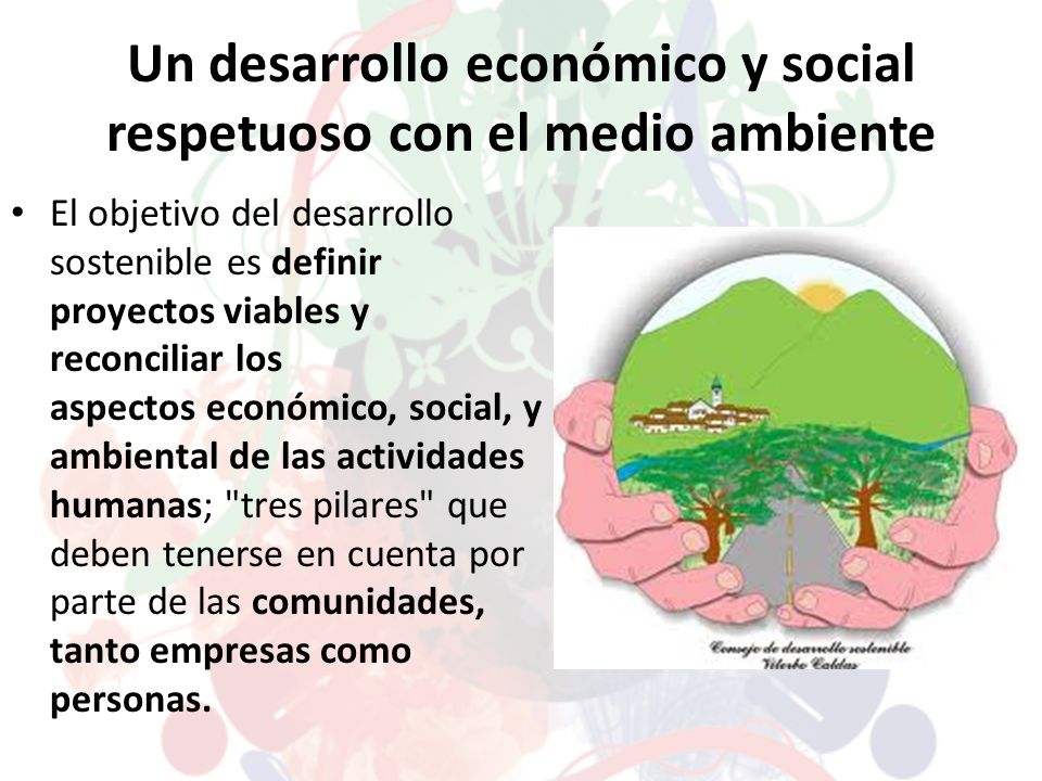 Un desarrollo económico y social respetuoso con el medio ambiente