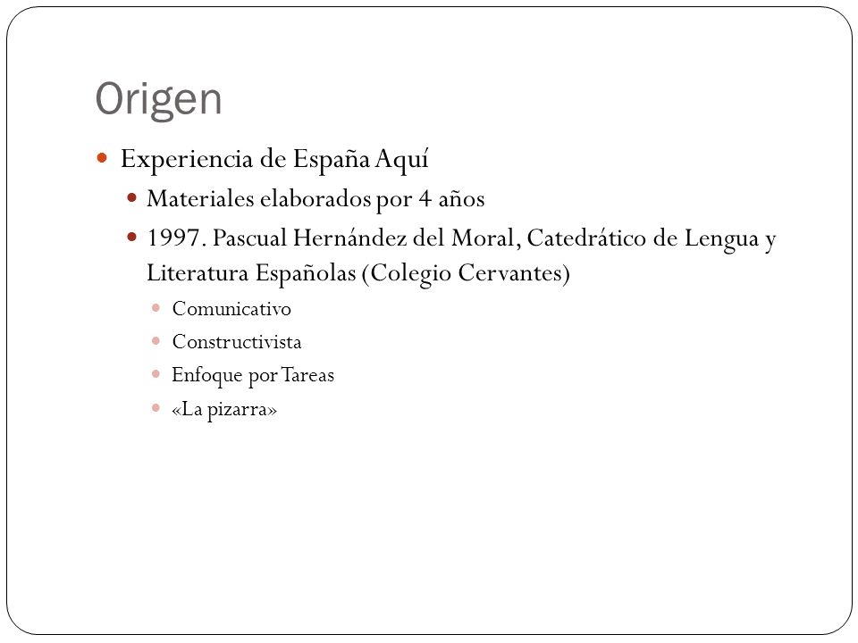 Origen Experiencia de España Aquí Materiales elaborados por 4 años