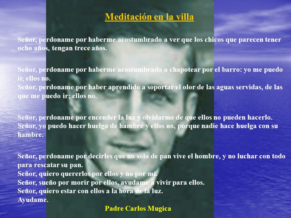 Meditación en la villa Señor, perdoname por haberme acostumbrado a ver que los chicos que parecen tener ocho años, tengan trece años.