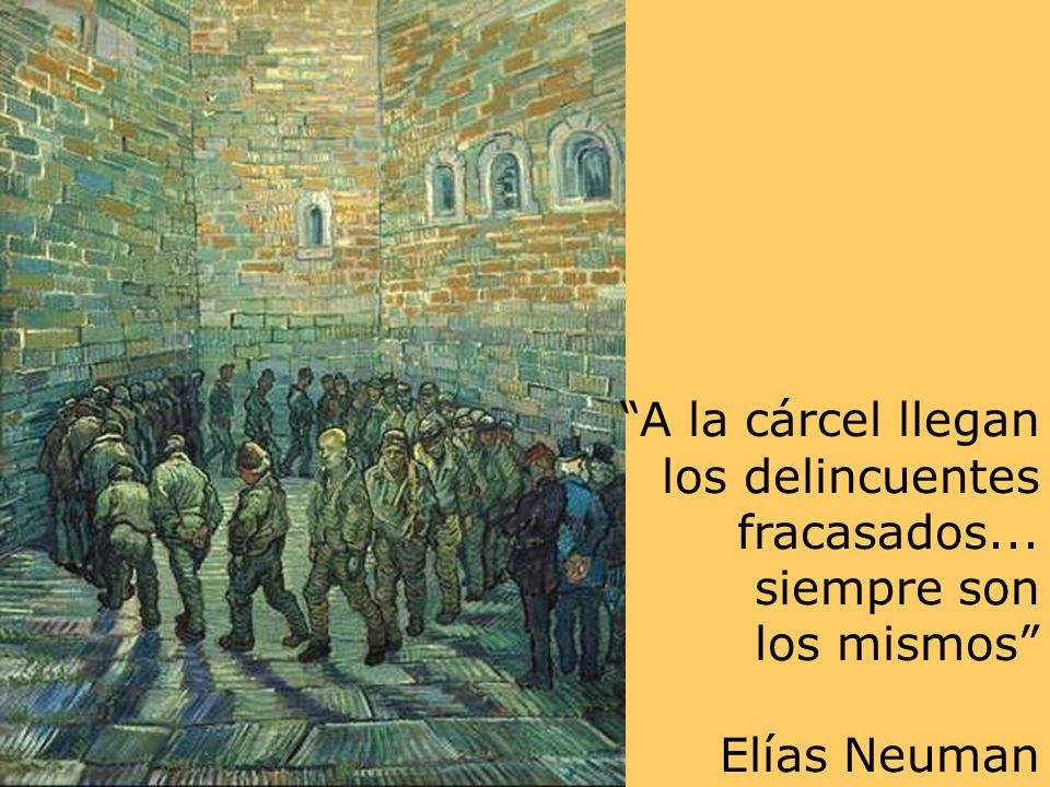A la cárcel llegan los delincuentes fracasados... siempre son los mismos Elías Neuman