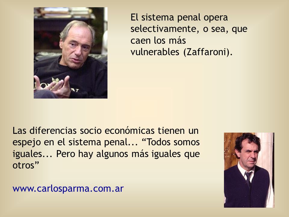 El sistema penal opera selectivamente, o sea, que caen los más