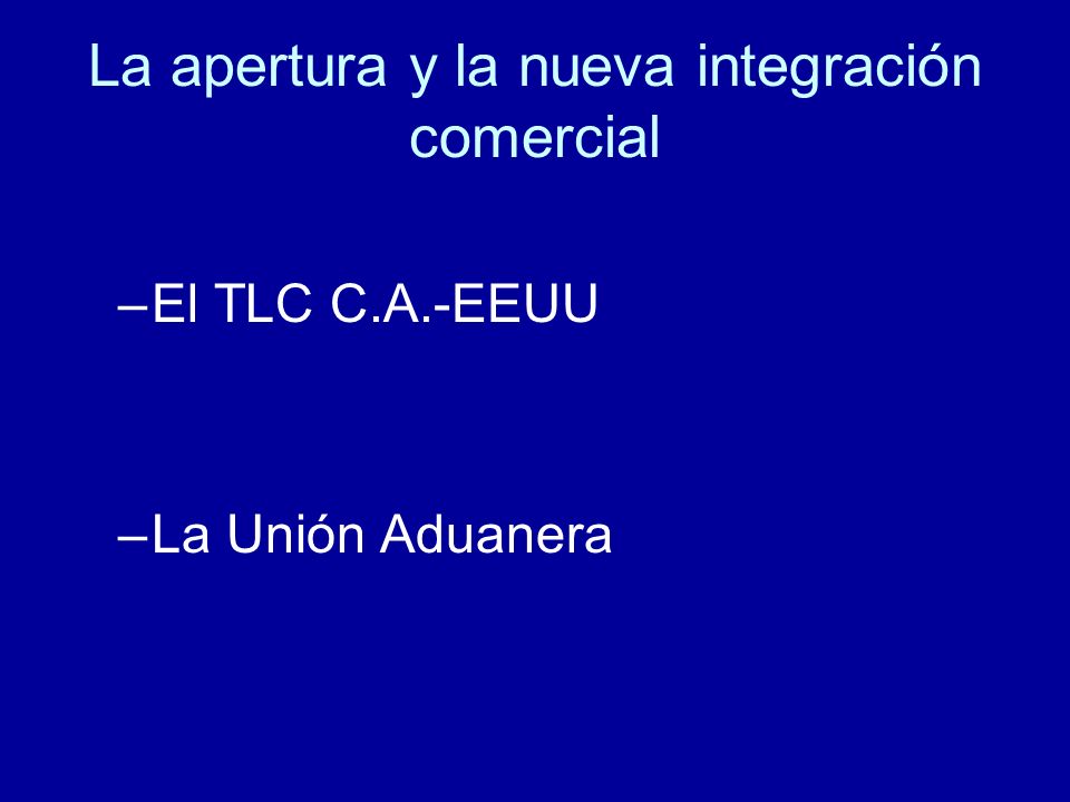 La apertura y la nueva integración comercial