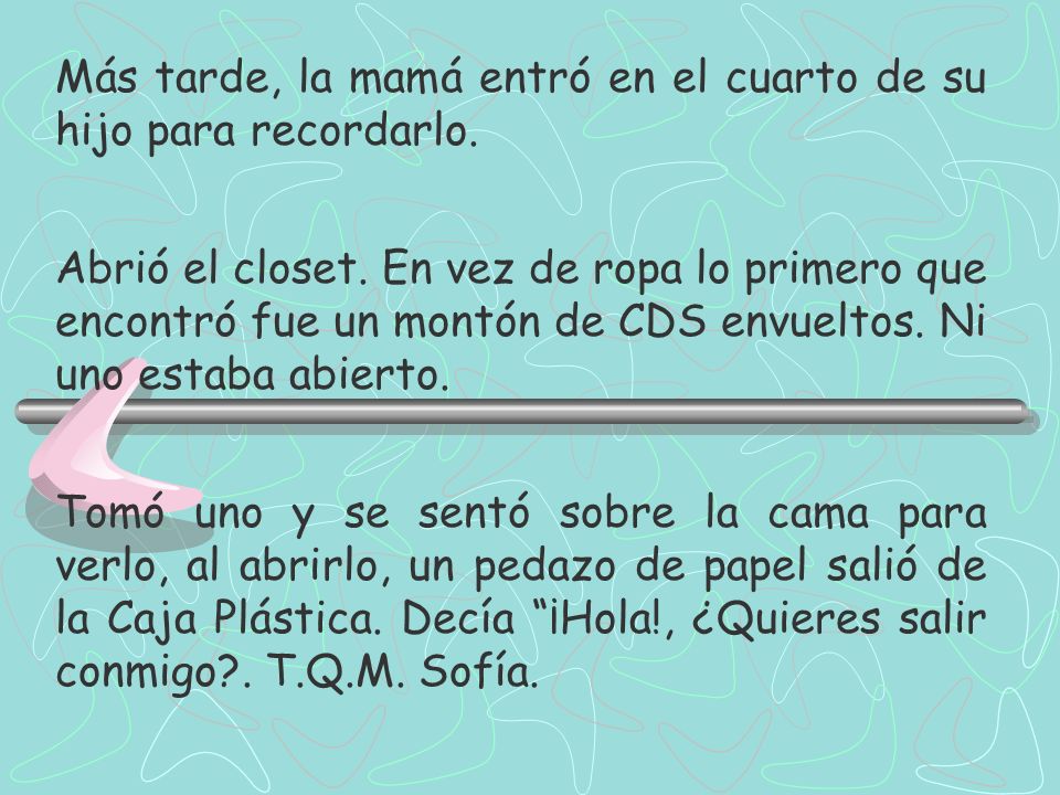Más tarde, la mamá entró en el cuarto de su hijo para recordarlo.