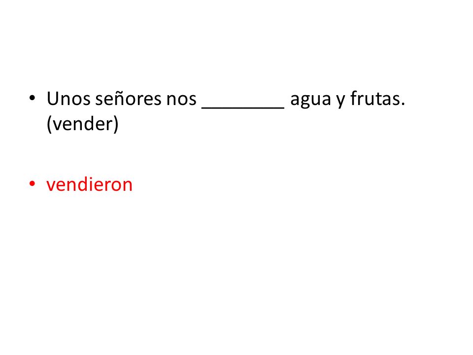 Unos señores nos ________ agua y frutas. (vender)