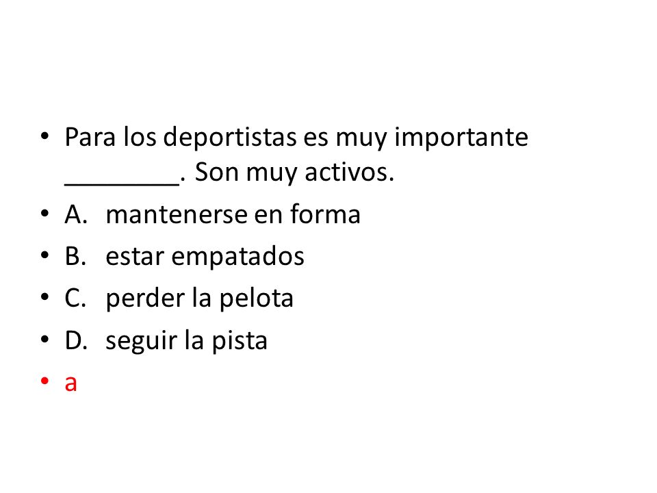 Para los deportistas es muy importante ________. Son muy activos.