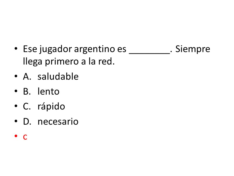 Ese jugador argentino es ________. Siempre llega primero a la red.