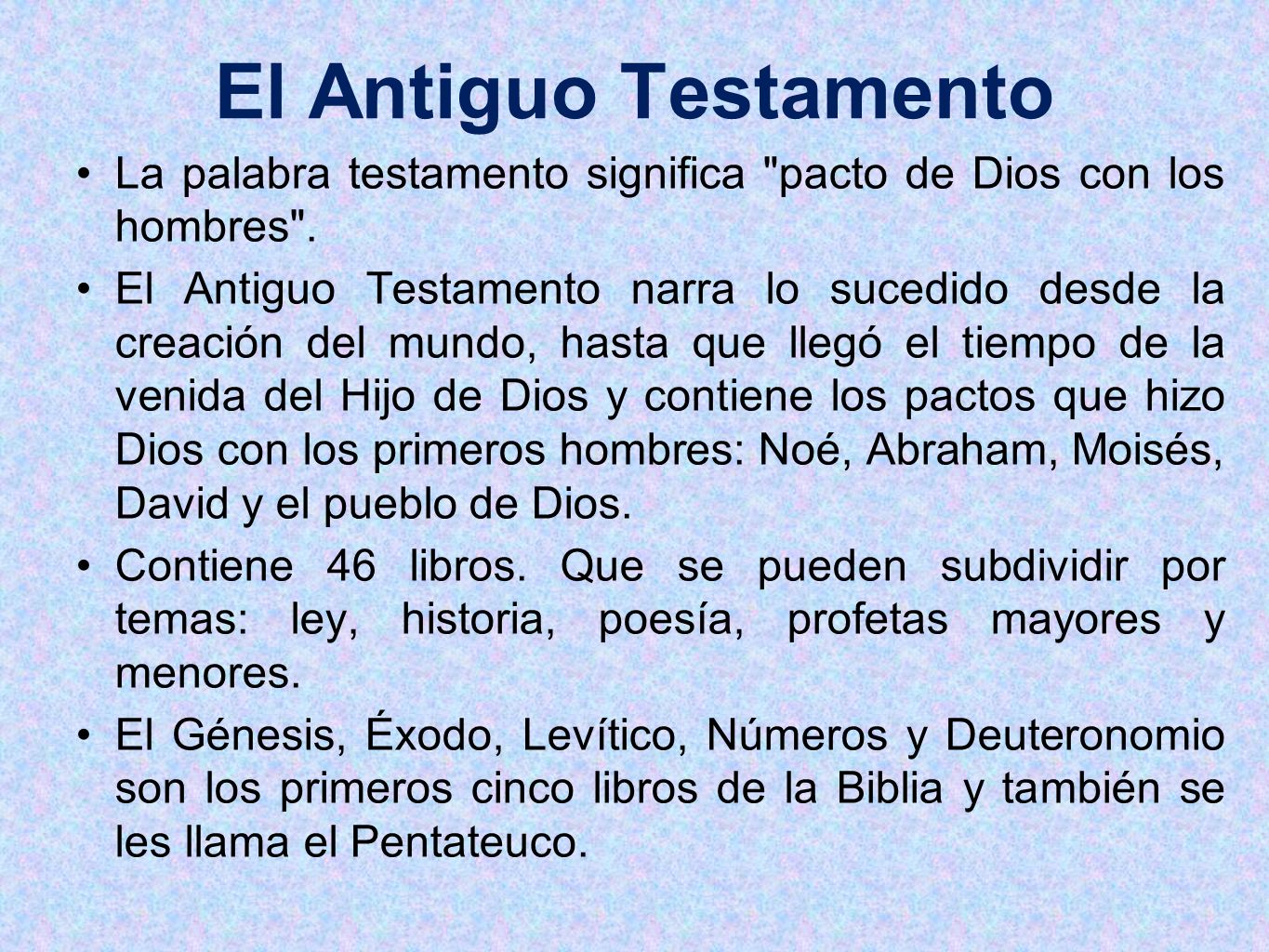 El Antiguo Testamento La palabra testamento significa pacto de Dios con los hombres .