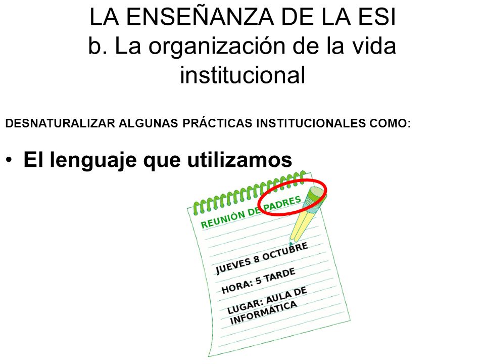 LA ENSEÑANZA DE LA ESI b. La organización de la vida institucional