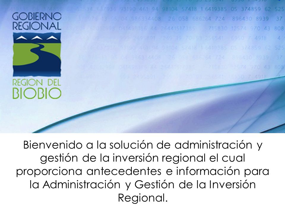 Bienvenido a la solución de administración y gestión de la inversión regional el cual proporciona antecedentes e información para la Administración y Gestión de la Inversión Regional.
