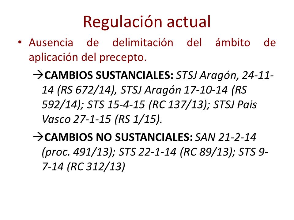 Regulación actual Ausencia de delimitación del ámbito de aplicación del precepto.