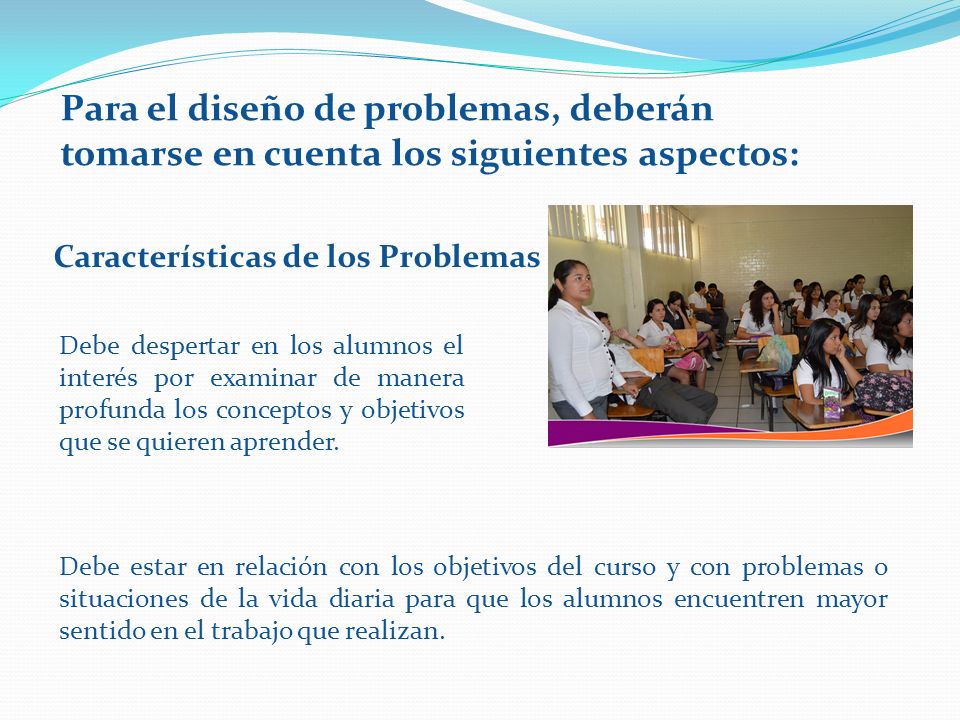 Para el diseño de problemas, deberán tomarse en cuenta los siguientes aspectos: