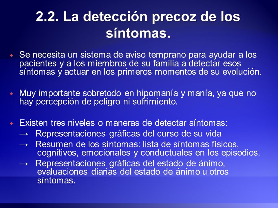 Se necesita un sistema de aviso temprano para ayudar a los pacientes y a los miembros de su familia a detectar esos síntomas y actuar en los primeros momentos de su evolución.