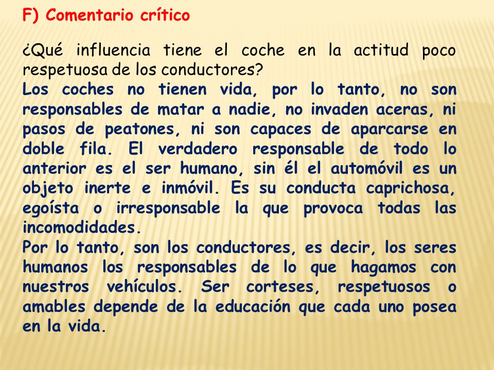 F) Comentario crítico ¿Qué influencia tiene el coche en la actitud poco respetuosa de los conductores