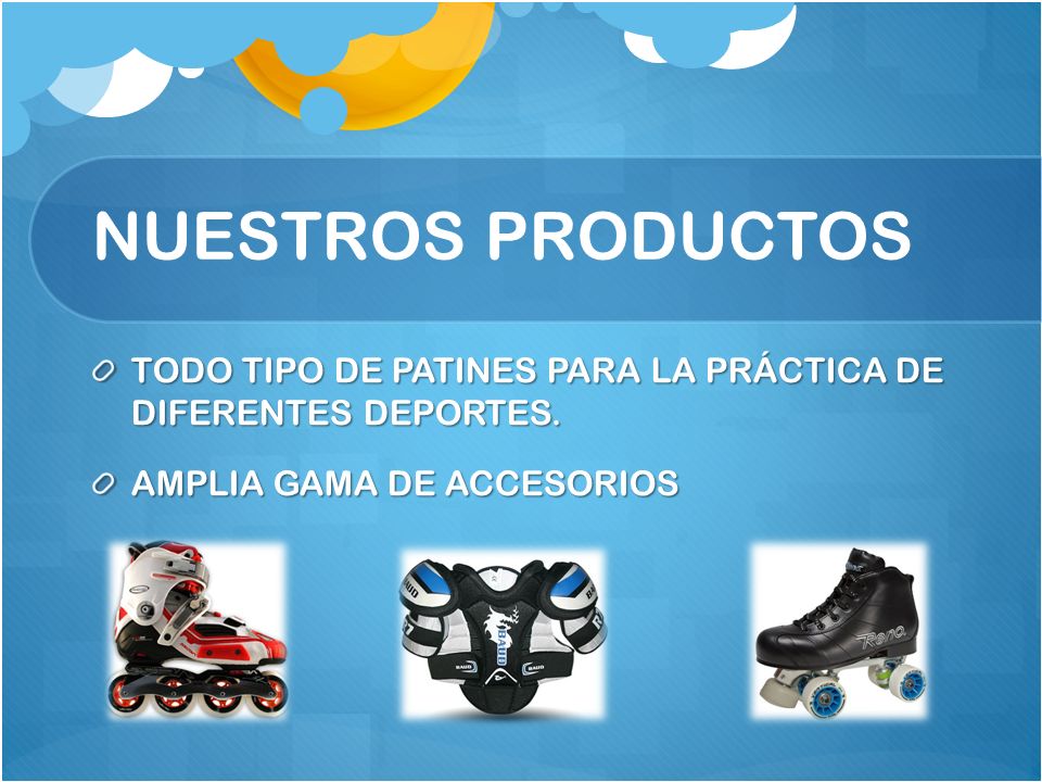 NUESTROS PRODUCTOS TODO TIPO DE PATINES PARA LA PRÁCTICA DE DIFERENTES DEPORTES.