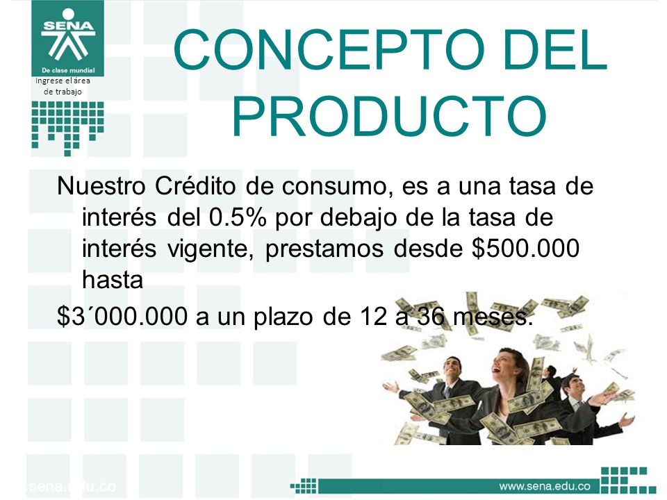 CONCEPTO DEL PRODUCTO Ingrese el área. de trabajo.