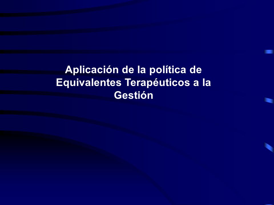 Aplicación de la política de Equivalentes Terapéuticos a la Gestión