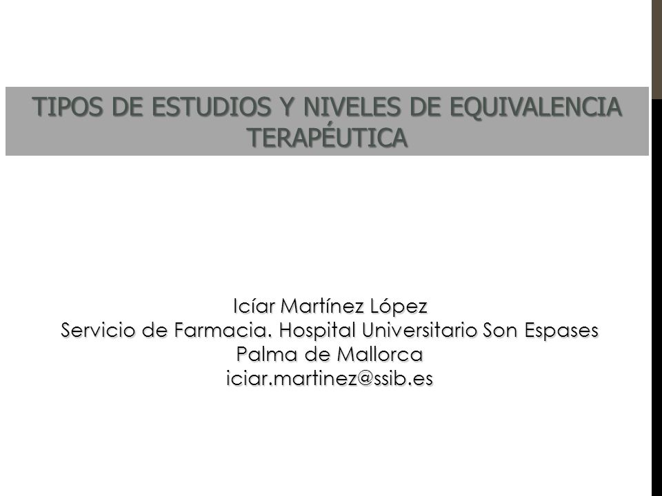 TIPOS DE ESTUDIOS Y NIVELES DE EQUIVALENCIA TERAPÉUTICA
