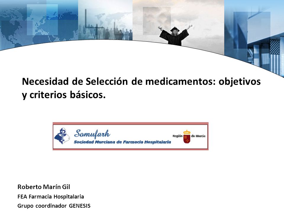 Necesidad de Selección de medicamentos: objetivos y criterios básicos.