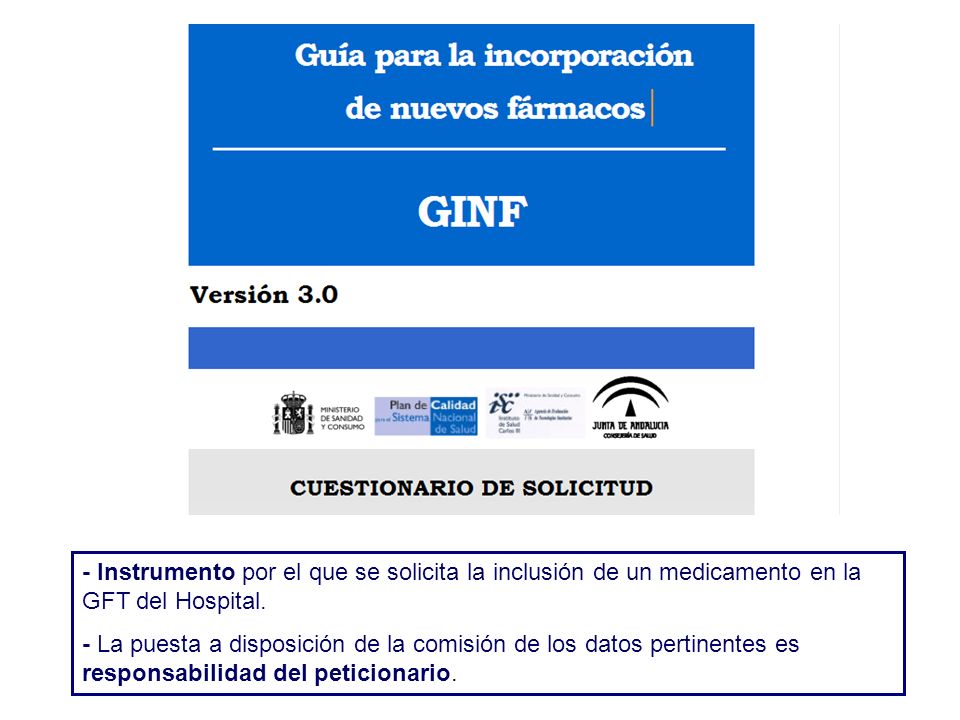 - Instrumento por el que se solicita la inclusión de un medicamento en la GFT del Hospital.