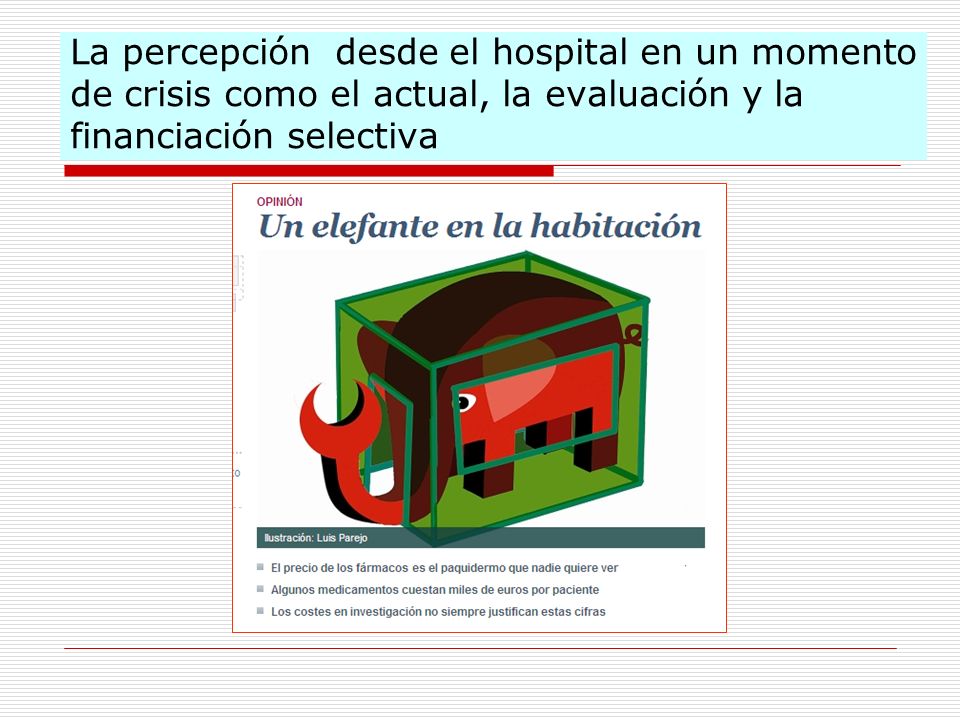 La percepción desde el hospital en un momento de crisis como el actual, la evaluación y la financiación selectiva
