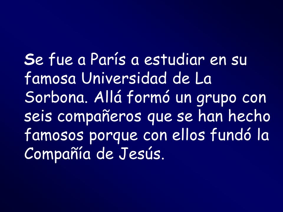Se fue a París a estudiar en su famosa Universidad de La Sorbona