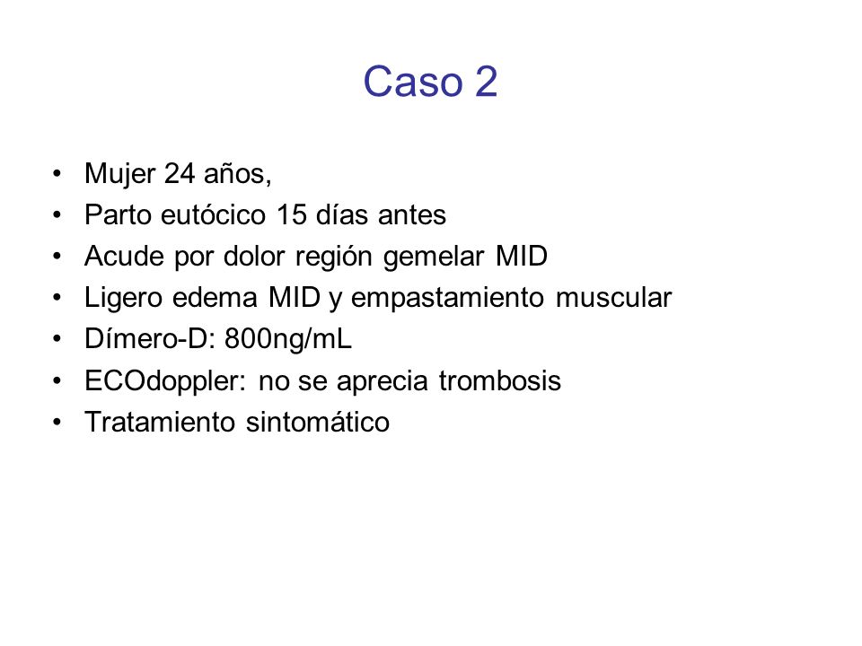 Caso 2 Mujer 24 años, Parto eutócico 15 días antes