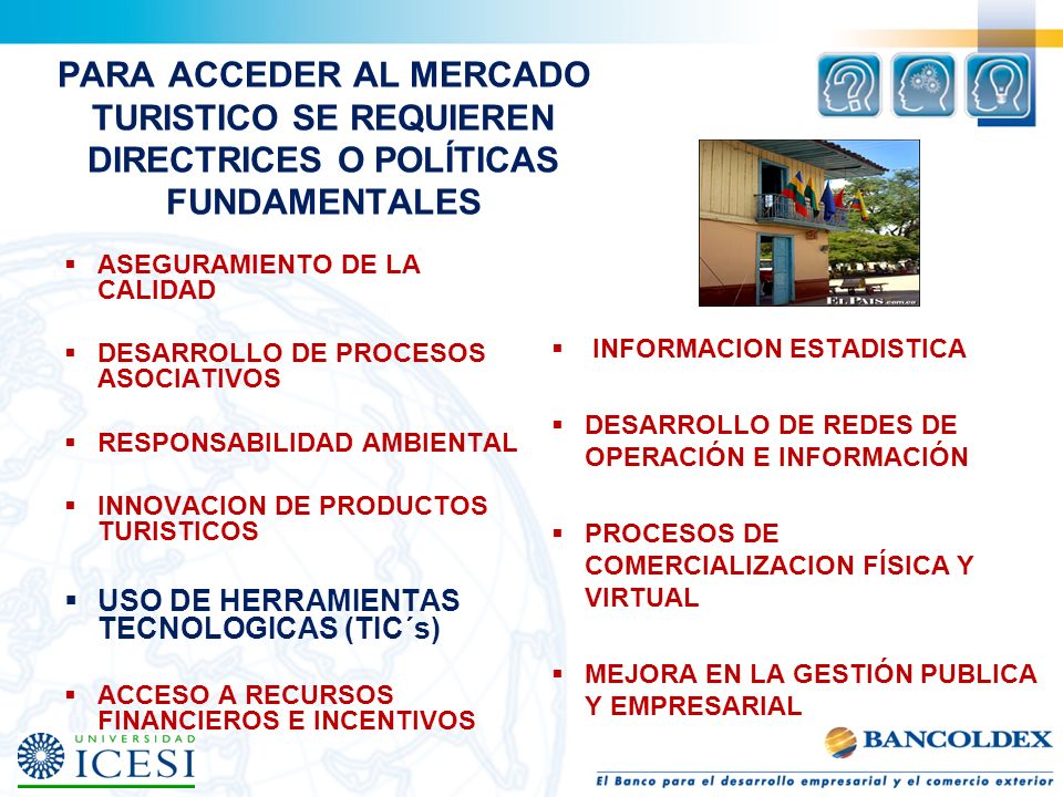 PARA ACCEDER AL MERCADO TURISTICO SE REQUIEREN DIRECTRICES O POLÍTICAS FUNDAMENTALES
