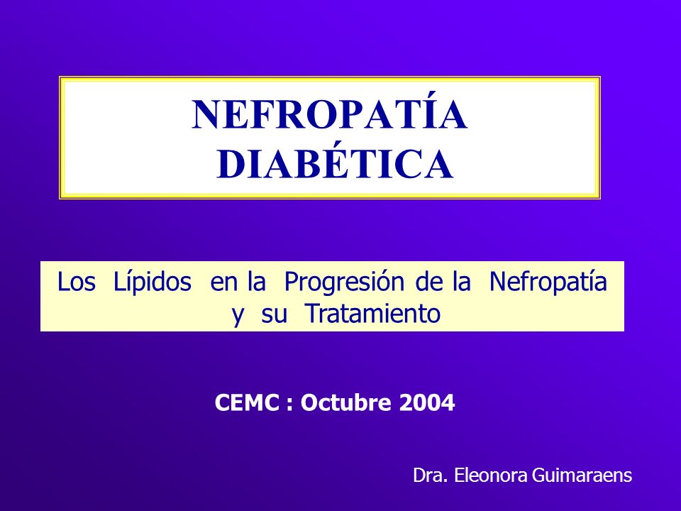 NEFROPATÍA DIABÉTICA Los Lípidos en la Progresión de la Nefropatía